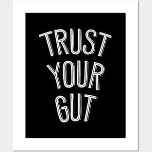 Trust Your Gut Posters and Art